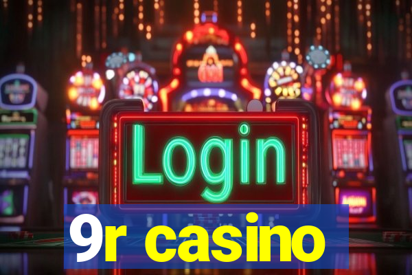 9r casino